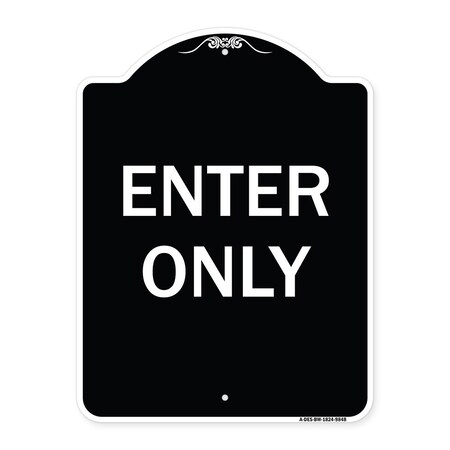Signmission Designer Series Sign-Enter Only, Black & White Heavy-Gauge Aluminum, 24" x 18", BW-1824-9848 A-DES-BW-1824-9848